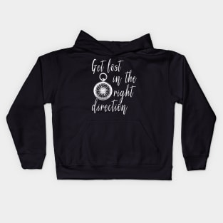 Get Lost in the Right Direction Traveler Kids Hoodie